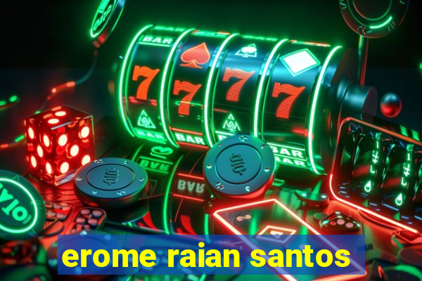 erome raian santos